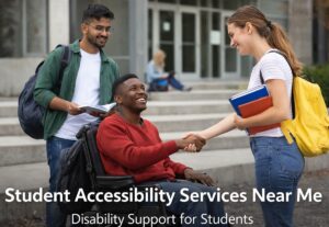 Student Accessibility Services Near Me | Disability Support for Students
