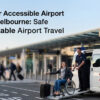 Wheelchair Accessible Airport Transfer Melbourne